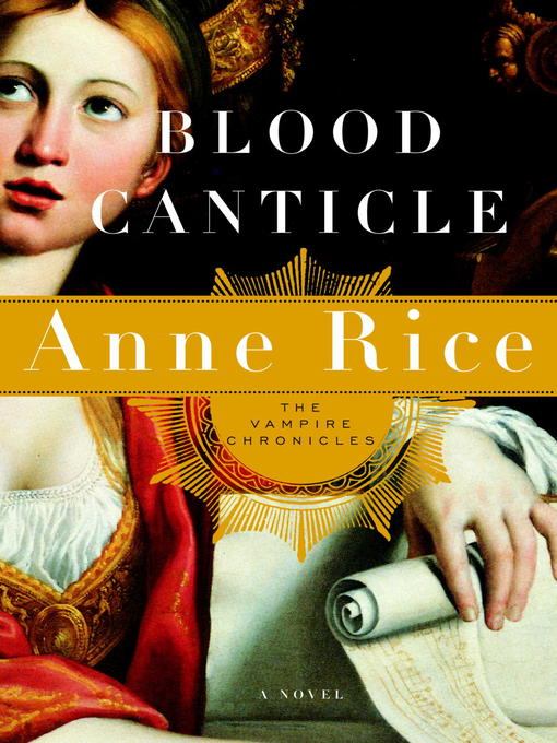 Title details for Blood Canticle by Anne Rice - Wait list